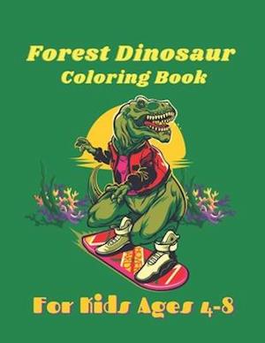 Forest Dinosaur Coloring Book For Kids Ages 4-8