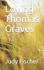 Loving Thomas Graves