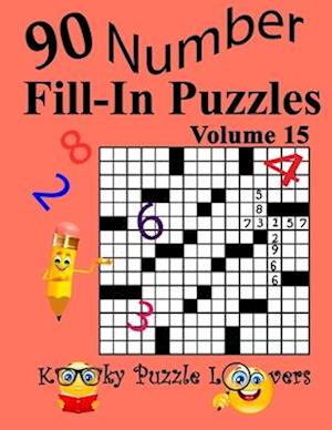 Number Fill-In Puzzles, Volume 15: 90 Puzzles
