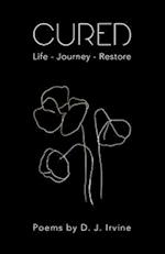 Cured: Poetry To Heal And Restore Your Life Journey 