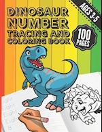 Dinosaur Number Tracing and Coloring Book: Trace Numbers with this Practice, Writing and Coloring Activity Workbook for Preschool, Kindergarten and Ki