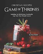Game of Thrones Cocktail Recipes