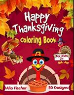 Happy Thanksgiving Coloring Book for Kids 3+: 50 Fun & Easy Designs Featuring Autumn Leaves, Turkeys, Cornucopias, Apples, Pumpkins and more Fall Desi