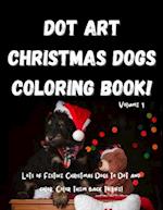 Dot Art Christmas Dogs Coloring Book! Volume 1