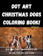 Dot Art Christmas Dogs Coloring Book! Volume 2