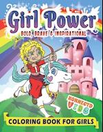 Girl Power : Bold, Brave & Inspirational Coloring Book for Girls 