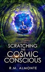 Scratching The Cosmic Conscious