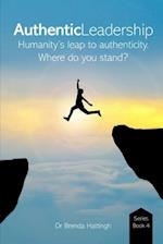 Authentic Leadership. Humanity's leap to Authenticity.