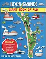 Boca Grande, Florida Giant Book of Fun: Coloring Pages, Games, Activity Pages, Journal Pages, and special Boca Grande memories! Fun for Kids and Great