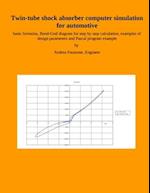 Twin-tube shock absorber computer simulation for automotive: basic formulas, Bond-Graf diagram for step by step calculation, examples of design parame