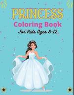 PRINCESS Coloring Book For Kids Ages 8-12