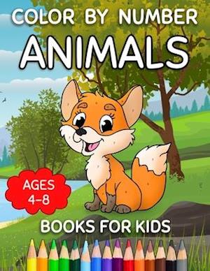 Color By Number Books For Kids Ages 4-8: Animals Color By Number For Little Girls And Boys