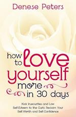 How To Love Yourself A Little More In 30 Days