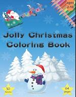 Jolly Christmas Coloring Book: Xmas Activity Workbook for Kids Ages 2-10 / A Fun Kid Coloring Book / A Kid Workbook with Coloring Pages! 