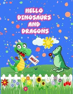 hello dinosaurs and dragons