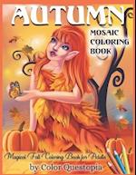 Autumn Mosaic Coloring Book - Magical Fall Coloring Book For Adults