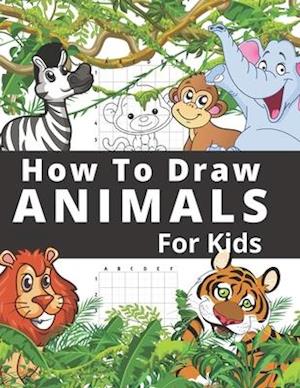 How To Draw Animals For Kids