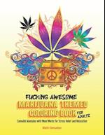 Fucking Awesome Marijuana Themed Coloring Book for Adults