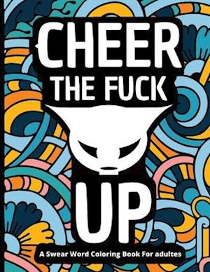 Cheer The FUCK UP