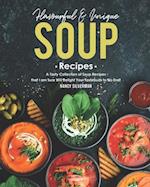 Flavourful & Unique Soup Recipes: A Tasty Collection of Soup Recipes that I am Sure Will Delight Your Tastebuds to No End! 