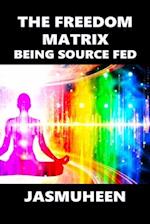 The Freedom Matrix: Being Source Fed 