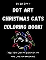 The Big Book of Dot Art Christmas Cats Coloring Book!