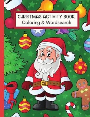 Christmas Activity Book Coloring & Wordsearch: 30 Coloring Pages & 40 Christmas Themed Word Searches For Kids