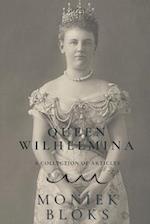 Queen Wilhelmina - A collection of articles