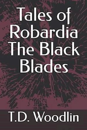 Tales of Robardia The Black Blaeds