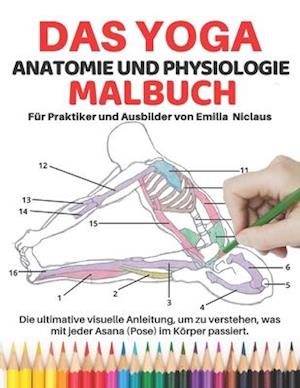 Das Yoga Anatomie und Physiologie Für Praktiker und Ausbilder