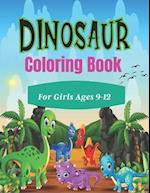 DINOSAUR Coloring Book For Girls Ages 9-12