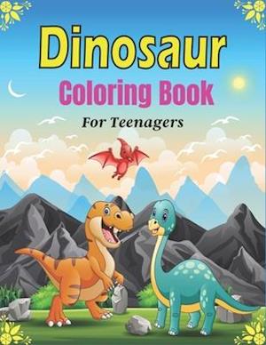 DINOSAUR Coloring Book For Teenagers