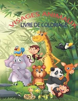 VISAGES ANIMAUX Livre De Coloriage