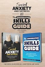 Social Anxiety and Shyness & The Conversation Skills Guide (2 books in 1)
