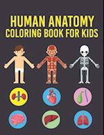 Human Anatomy Coloring Book for Kids: Human Body Coloring Pages for Boys & Girls Ages 4-6, 7-8, 9-12 Years Old Children's (Coloring Book For Kids Ages