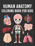 Human Anatomy Coloring Book for Kids: Human Body Parts Coloring Book for Kids Ages 4, 5, 6, 7 & 8 Years old. Perfect Gift For Boys & Girls To Improve 