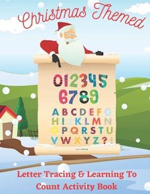 Christmas Themed Letter Tracing & Learning To Count Activity Book