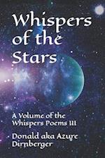 Whispers of the Stars: A Volume of the Whispers Poems III 