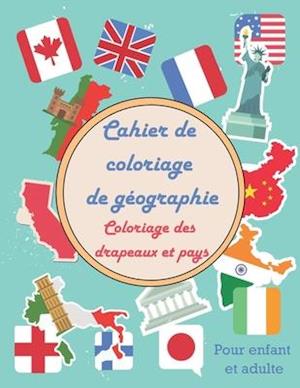 Cahier de coloriage de géographie - Coloriage des drapeaux et pays - Pour enfant et adulte