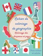 Cahier de coloriage de géographie - Coloriage des drapeaux et pays - Pour enfant et adulte