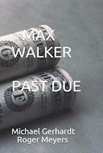 Max Walker Past Due