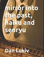 mirror into the past, haiku and senryu