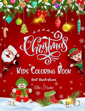 Christmas Kids Coloring Book Best Illustrations: Best Children's Christmas Gift or Stocking Stuffer - 50 Beautiful Pages to Color for Boys & Girls of