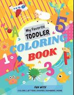 My Favorite Toddler Coloring Book - Fun with Colors Alphabet Shapes Numbers More