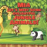 Mia Let's Meet Some Delightful Jungle Animals!