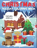 Christmas Holiday Coloring Book For Kids Ages 2-5