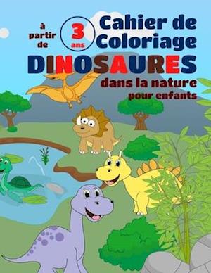 Cahier de coloriage Dinosaures dans la nature, pour enfants à partir de 3 ans