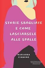 Storie Sbagliate e Come Lasciarsele alle Spalle