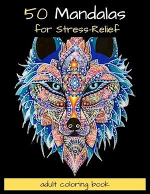 50 Mandalas for Stress-Relief Adult Coloring Book