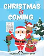 Christmas is Coming - Coloring and Activity Book